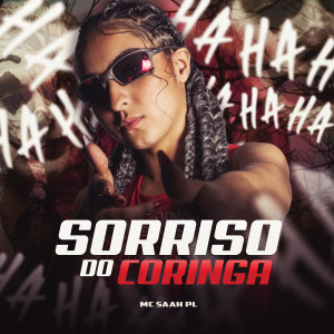 ดาวน์โหลดและฟังเพลง Sorriso do Coringa พร้อมเนื้อเพลงจาก MC Saah PL