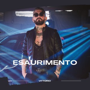 Listen to Esaurimento song with lyrics from Vittorio