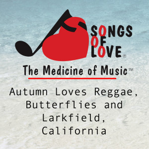 Dengarkan Autumn Loves Reggae, Butterflies and Larkfield, California lagu dari T. Jones dengan lirik