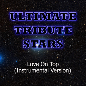 ดาวน์โหลดและฟังเพลง Beyonce - Love On Top (Instrumental Version) พร้อมเนื้อเพลงจาก Ultimate Tribute Stars