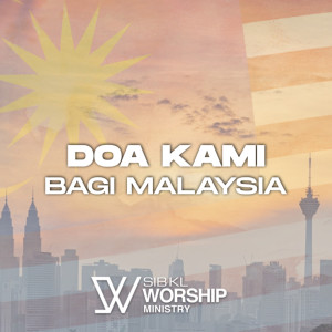 Dengarkan Doa Kami (Bagi Malaysia, Cover) lagu dari SIBKL Worship dengan lirik