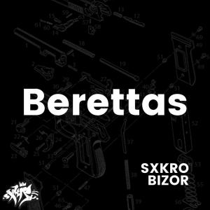 收聽SXKRO的Berettas (feat. Bizor) (Explicit)歌詞歌曲