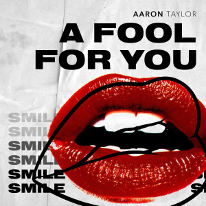 收聽Aaron Taylor的A Fool for You歌詞歌曲