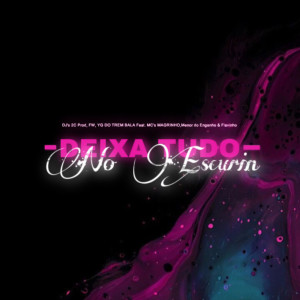 ดาวน์โหลดและฟังเพลง DEIXA TUDO NO ESCURIN (Explicit) พร้อมเนื้อเพลงจาก DJ FW