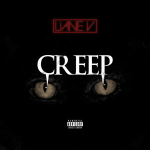Listen to Creep (Explicit) song with lyrics from Liane V
