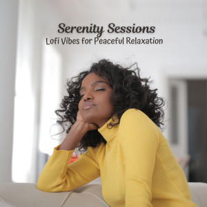 Album Serenity Sessions: Lofi Vibes for Peaceful Relaxation from Relax Music Channel