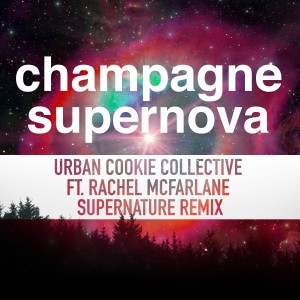 อัลบัม Champagne Supernova (Supernature Remix) ศิลปิน Urban Cookie Collective