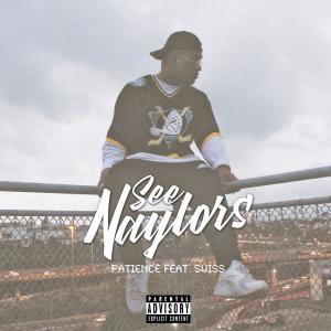 Dengarkan lagu Patience (Explicit) nyanyian see naylors dengan lirik
