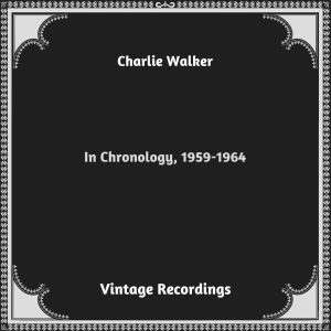 Album In Chronology, 1959-1964 (Hq remastered 2023) from Charlie Walker