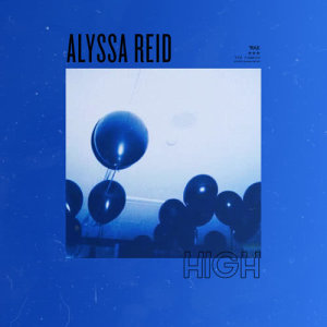 收聽Alyssa Reid的High歌詞歌曲