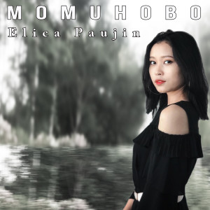 收聽Elica Paujin的Momuhobo歌詞歌曲