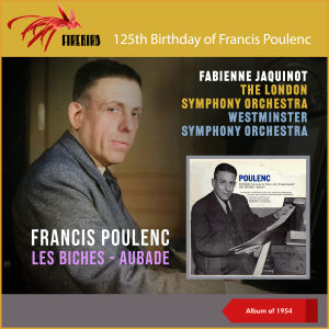 อัลบัม Francis Poulenc: Les Biches - Aubade (125th Birthday) (Album of 1954) ศิลปิน Anatole Fistoulari
