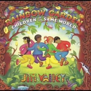 Jim Valley的專輯Rainbow Garden Children Of The Same World
