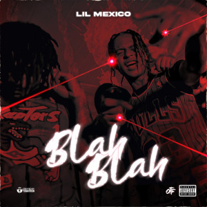 Album Blah Blah (Explicit) from Lil Mexico