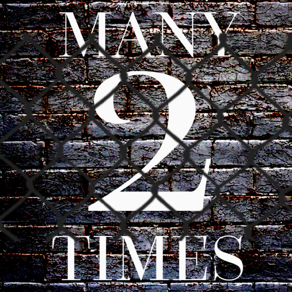 2 Many Times (Explicit)