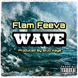 收聽Flam Feeva的Wave (Explicit)歌詞歌曲