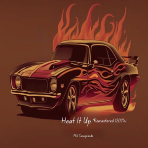 收听Phil Casagrande的Heat It Up (Remastered 2024)歌词歌曲