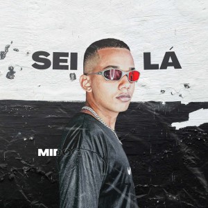 Listen to Sei Lá (Explicit) song with lyrics from Midog