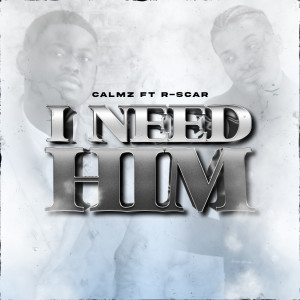 ดาวน์โหลดและฟังเพลง I Need Him พร้อมเนื้อเพลงจาก Calmz