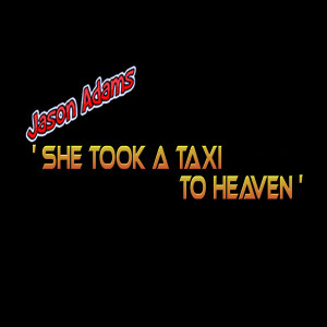 อัลบัม She Took a Taxi to Heaven ศิลปิน Jason Adams