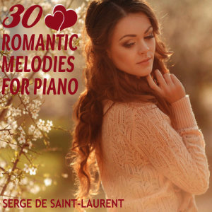 Serge de Saint-Laurent的專輯30 Romantic Melodies for Piano