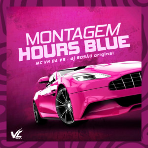 Listen to Montagem Hours Blue (Explicit) song with lyrics from DJ Bosão Original
