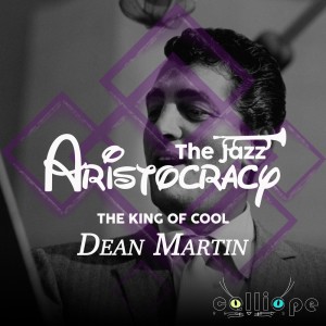 Dean Martin的專輯The Jazz Aristocracy: The King of Cool