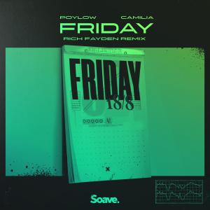 Listen to Friday [feat. Camilia] (Rich Fayden Remix) song with lyrics from Poylow