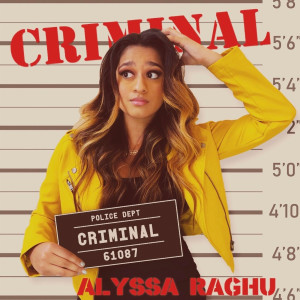 Listen to Criminal song with lyrics from Alyssa Raghu