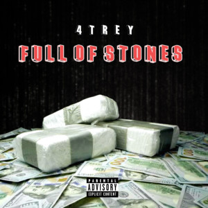 ดาวน์โหลดและฟังเพลง FULL OF STONES (Explicit) พร้อมเนื้อเพลงจาก 4Trey