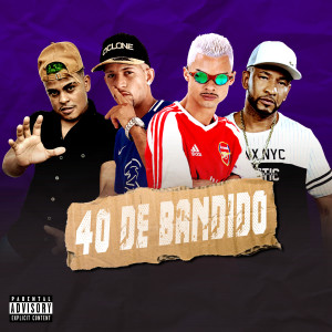 ดาวน์โหลดและฟังเพลง 40 de Bandido พร้อมเนื้อเพลงจาก Mc Jeeh Do Recife