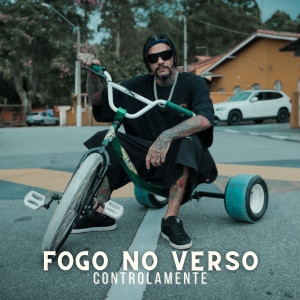 ดาวน์โหลดและฟังเพลง Fogo no Verso (Explicit) พร้อมเนื้อเพลงจาก Controlamente
