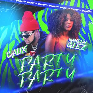อัลบัม party party (feat. Yamelinglez) ศิลปิน Calix