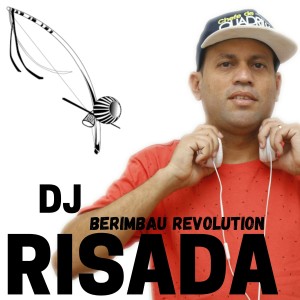 ดาวน์โหลดและฟังเพลง Berimbau Revolution พร้อมเนื้อเพลงจาก DJ Risada