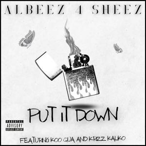 收聽Albeez 4 Sheez的Put It Down (feat. Krizz Kaliko & Koo Qua) (Explicit)歌詞歌曲