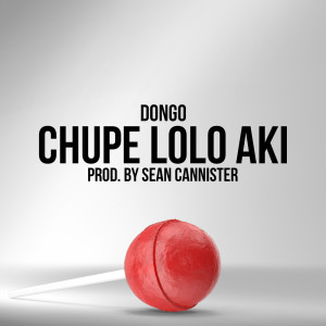Album Chupe Lolo Aki (Explicit) oleh Dongo