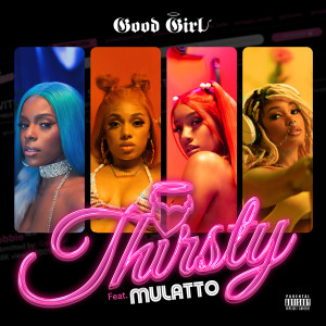 Album Thirsty (Explicit) from Good Girl