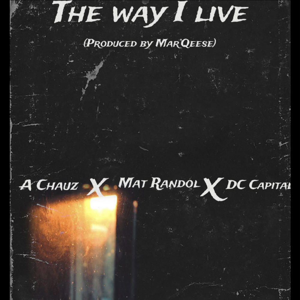 The way i live (feat. Mat Randol & AChauz) (Live|Explicit)