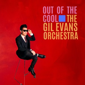 The Gil Evans Orchestra的专辑Out of the Cool