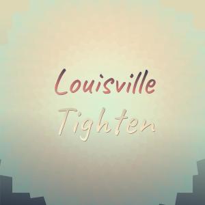 Various的专辑Louisville Tighten