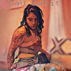 ดาวน์โหลดและฟังเพลง Bad Habit (feat. JustDan) (Explicit) พร้อมเนื้อเพลงจาก Devise
