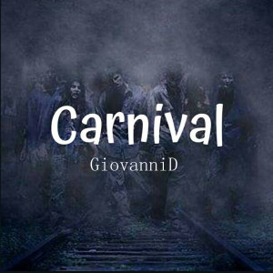 收听GiovanniD的Carnival歌词歌曲