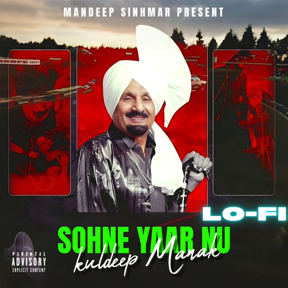 Sohne Yaar Nu - Kuldeep Manak (Lofi|Explicit)