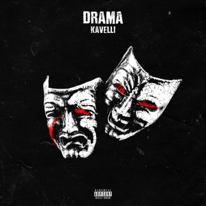 Listen to Drama (Explicit) song with lyrics from Kavelli