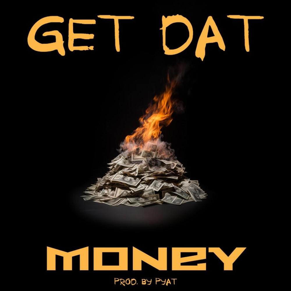 GET DAT MONEY
