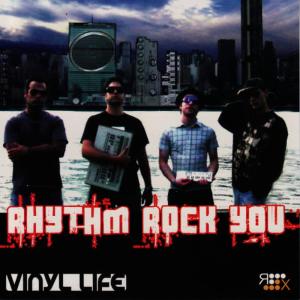 收聽Vinyl Life的Rhythm Rock You(Richie Roxx Remix)歌詞歌曲
