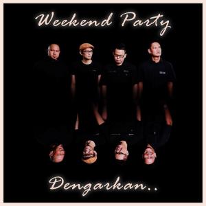 收听Weekend Party的Dengarkan歌词歌曲