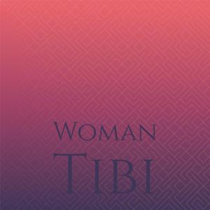 ดาวน์โหลดและฟังเพลง Woman Tibi พร้อมเนื้อเพลงจาก Bant Kech