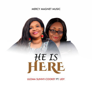 Listen to He Is Here song with lyrics from Uloma Sunny Cookey