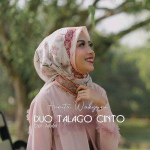 Dengarkan Duo Talago Cinto lagu dari Annita Wahyuni dengan lirik